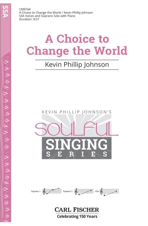 A Choice to Change the World by Kevin Phillip Johnson 
