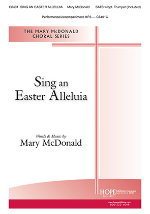 Sing an Easter Alleluia by Mary McDonald 