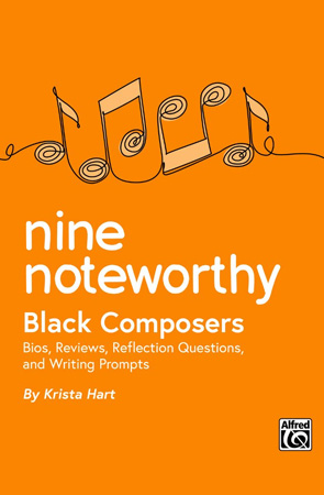 Nine Noteworthy Black Composers by Krista Hart & Daysha J. P. Underwood, Equity Consultant 