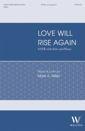 Love Will Rise Again by Mark A. Miller 