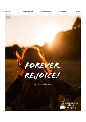 Forever Rejoice! by Linda Scholes 